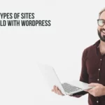 Different Types of Sites You Can Build With Wordpress