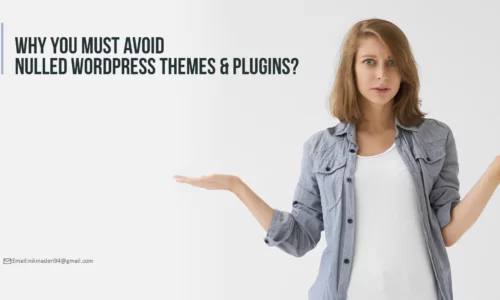 Why You Must Avoid WordPress Nulled Plugins And Themes